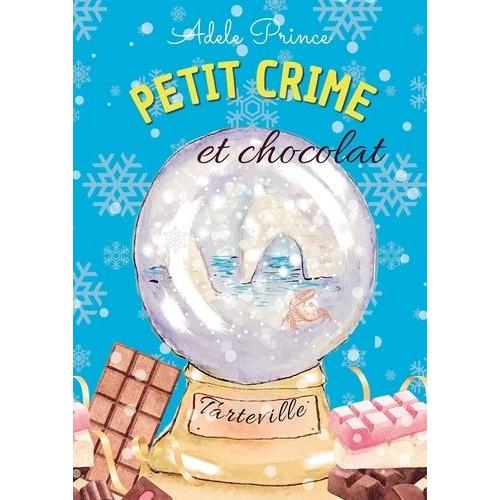 Les Enquêtes De Charlotte Latourette - Petit Crime Et Chocolat