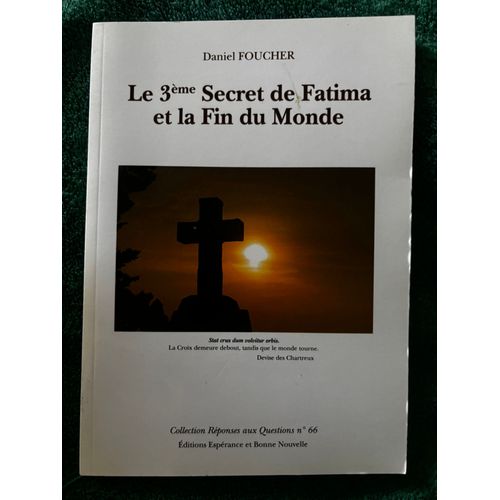 Daniel Foucher Le 3ème Secret De Fatima Et La Fin Du Monde 9782955809761