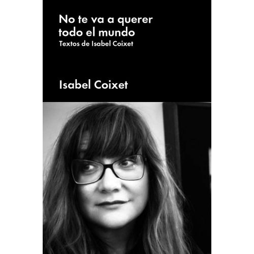 No Te Va A Querer Todo El Mundo