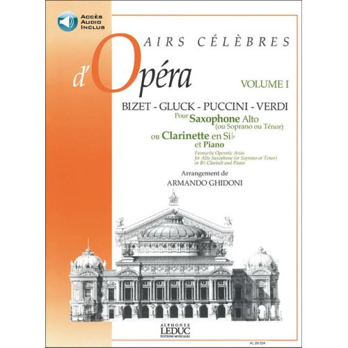 Armando Ghidoni : Airs Célèbres D'opéra Volume 1 Pour Saxophone Alto (Ou Soprano Ou Ténor) Ou Clarinette En Sib Et Piano - Accès Audio Inclus - Alphonse Leduc Al29024