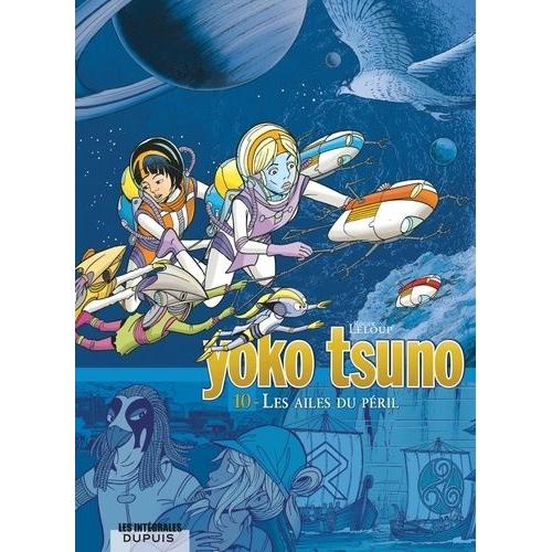 Yoko Tsuno L'intégrale Tome 10 - Les Ailes Du Péril - Le Temple Des Immortels - Anges Et Faucons - Les Gémeaux De Saturne