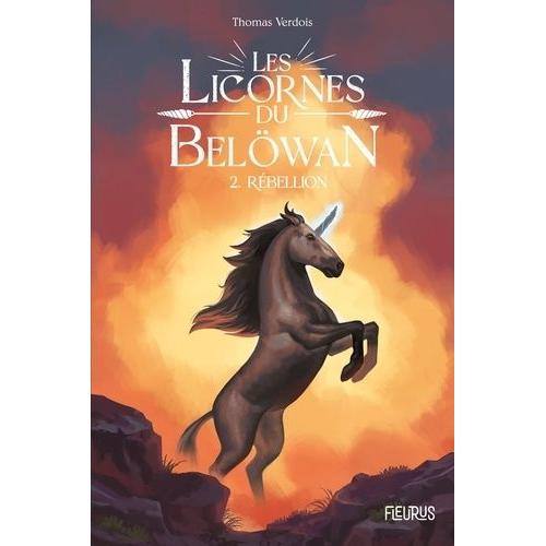 Les Licornes Du Belöwan Tome 2 - Rébellion