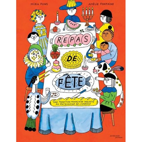 Repas De Fête - Une Tradition Française Inscrite Au Patrimoine De L'unesco