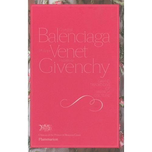 Cristobal Balenciaga, Philippe Venet, Hubert De Givenchy - Grand Traditions Of French Couture