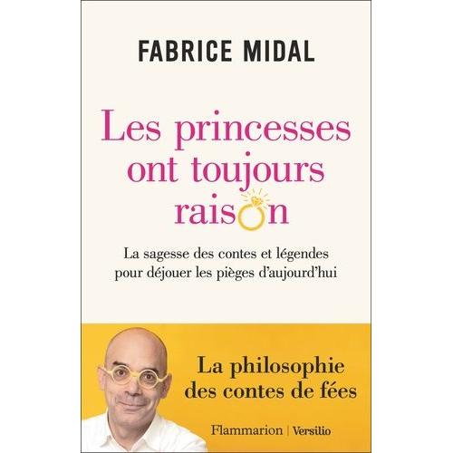 Les Princesses Ont Toujours Raison - La Sagesse Des Contes Et Légendes Pour Déjouer Les Pièges D'aujourd'hui