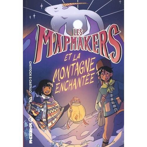 Les Mapmakers Tome 2 - Les Mapmakers Et La Montagne Enchantée