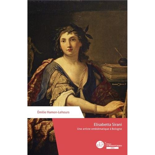 Elisabetta Sirani - Une Artiste Emblématique À Bologne