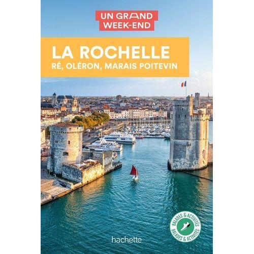 Un Grand Week-End À La Rochelle - Ré, Oléron, Marais Poitevin