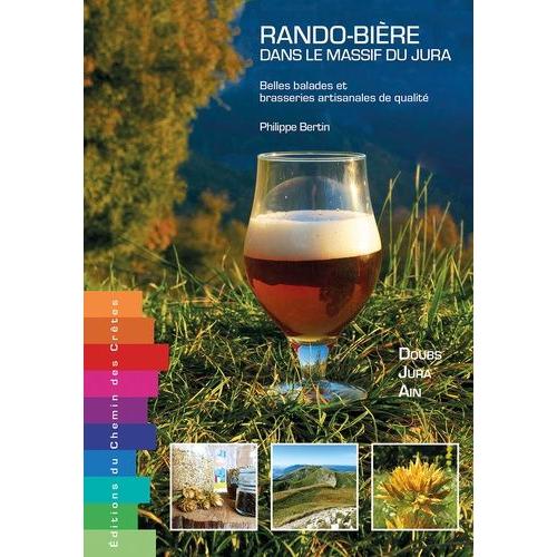 Rando-Bière Dans Le Massif Du Jura - Belles Balades Et Brasseries Artisanales De Qualité