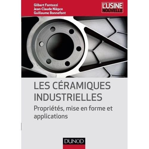 Les Céramiques Industrielles - Propriétés, Mise En Forme Et Applications