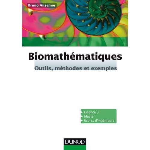 Biomathématiques - Outils, Méthodes Et Exemples