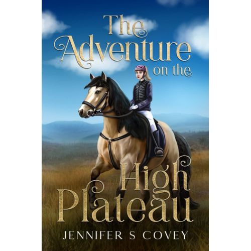 The Adventure On The High Plateau (Little Pine Stables Young Rider Series)