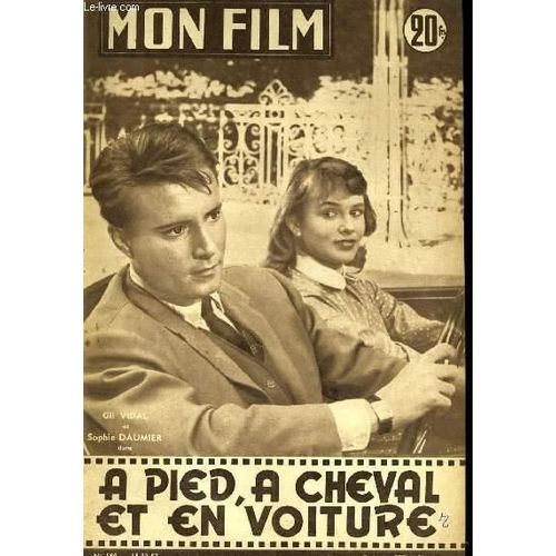Mon Film N° 590 _ 11 Décembre 1957 _ Gil Vidal Et Sophie Daumier Dans "A Pied, À Cheval Et En Voiture" ; Film De Maurice Delbez ; Production Régina Simoja