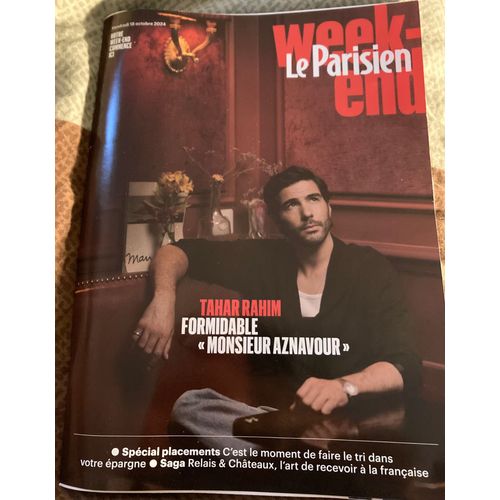 Revue Le Parisien Week-End Du 18 Octobre 2024 . Tahar Rahim Formidable « Monsieur Aznavour »