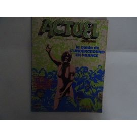 Actuel 17 , Février 1972 Le Guidedel’Under Ground En France