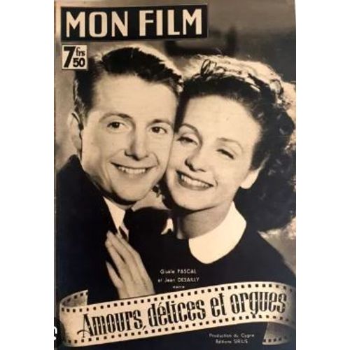 Mon Film N° 35 _ 26 Mars 1947 _ Gisèle Pascal Et Jean Desailly Dans "Amours, Délices Et Orgues" ; Film De André Berthomieu ; Production Du Cygne, Editions Sirius
