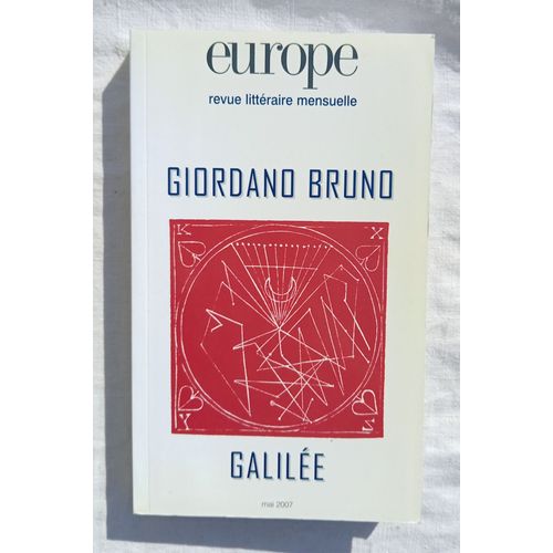 Europe N°937, Mai 2007 : Giordano Bruno / Galilée Avec Des Textes De Françoise Balibar / Jean-Pierre Luminet / Philippe Forget...
