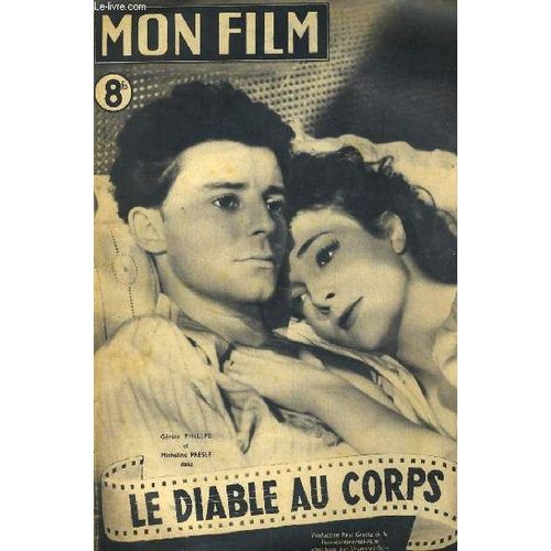 Mon Film N° 67 _ 5 Novembre 1947 _ Gérard Philipe Et Micheline Presle Dans "Le Diable Au Corps" ; Film De Claude Autant Laura ; Production Paul Graetz Transcontinental-Film - Universal Film