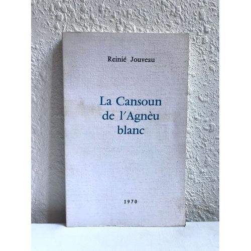 La Cansoun De L'agnèu Blanc - Reinié Jouveau / Provencal Poésie