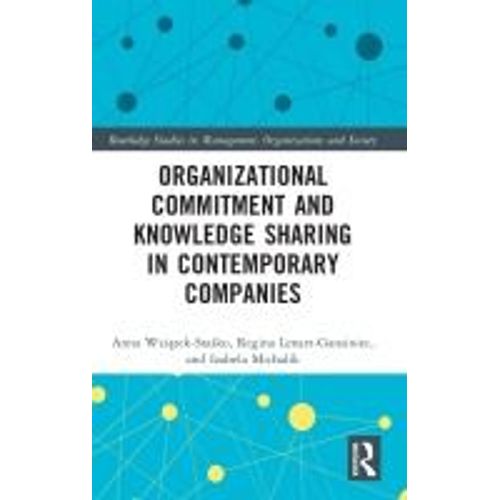 Organizational Commitment And Knowledge Sharing In Contemporary Companies