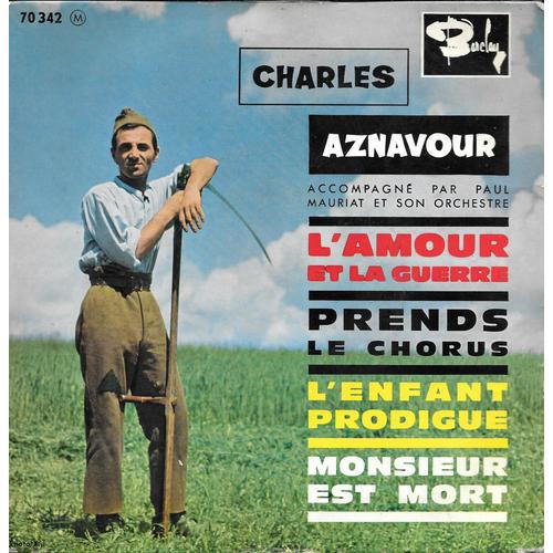 Charles Aznavour : L'amour Et La Guerre / Prends Le Chorus / L'enfant Prodigue / Monsieur Est Mort [Vinyle 45 Tours 7" Ep] 1960