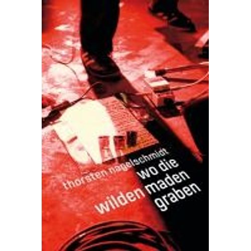Wo Die Wilden Maden Graben