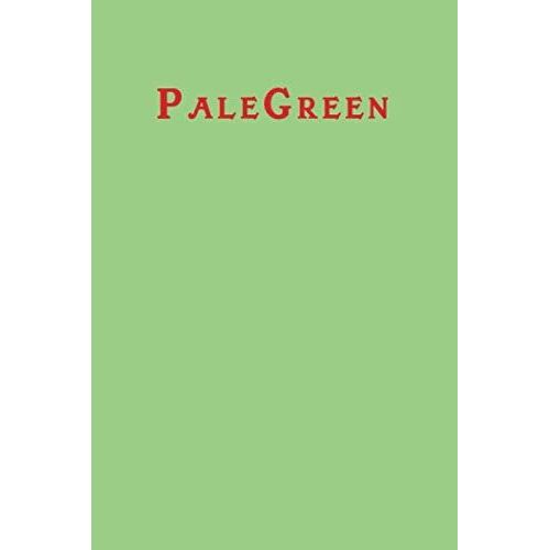 Palegreen: Lined Blank Notebook Journal 6x9" 120 Pages | This Book Is Inspired By The Colors Of The World Find Your Colour