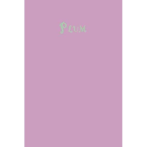 Plum: Lined Blank Notebook Journal 6x9" 120 Pages | This Book Is Inspired By The Colors Of The World Find Your Colour