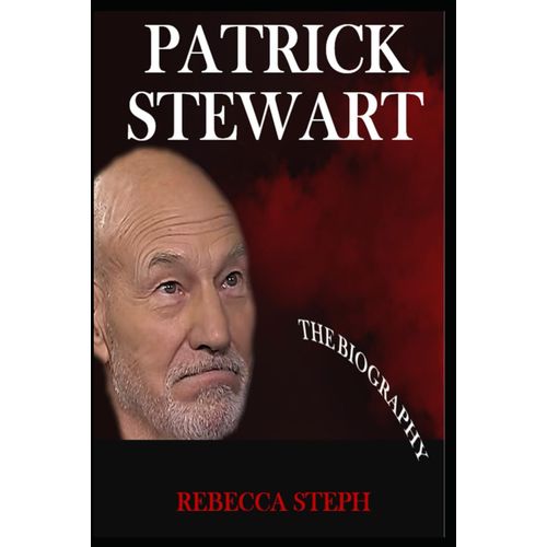 Patrick Stewart: The Biography