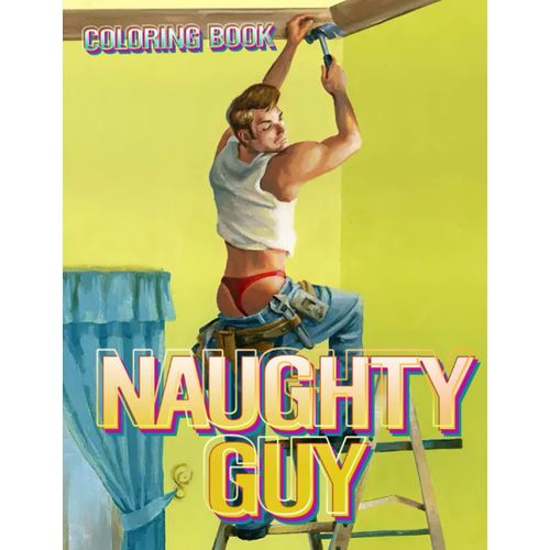 Naughty Guy Coloring Book: Sexy Muscle Boys Illustrations With Amazing Coloring Pages Designs For Adults Relieving Stress & Relaxation