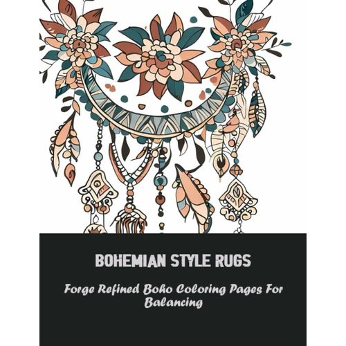 Bohemian Style Rugs: Forge Refined Boho Coloring Pages For Balancing