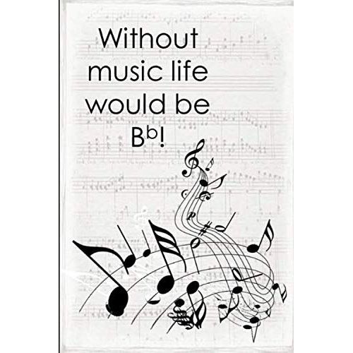 Without Music Life Would Be Bb - Music Manuscript Notebook