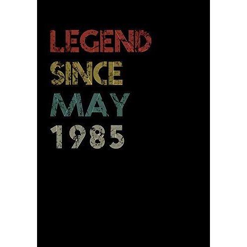 Legend Since May 1985 Guitar Tab Notebook: Unique Birthday Present Ideas For 35 Years Old (7x10 Inches - 110 Pages): 6 String Guitar Chord And Tablature Staff Music Paper For Guitar Players, Musicians