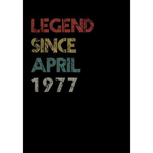 Legend Since April 1977 Guitar Tab Notebook: Unique Birthday Present Ideas For 43 Years Old (7x10 Inches - 110 Pages): 6 String Guitar Chord And Tablature Staff Music Paper For Guitar Players, Musicia