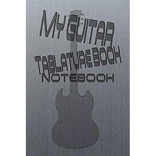 My Guitar Tablature Book: Guitar Tablature Notebook Pages,Guitar Music Notes Guitarist Gifts,Manuscript Paper Notebook,Guitar Journal Lined Paper,Journal,Notebook