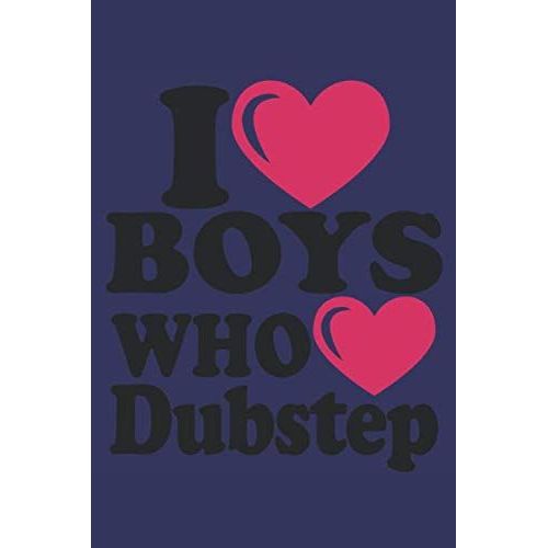 I Love Boys Who Love Dubstep: 6x9 Inch | Lined | Ruled Paper | Notebook | Notes