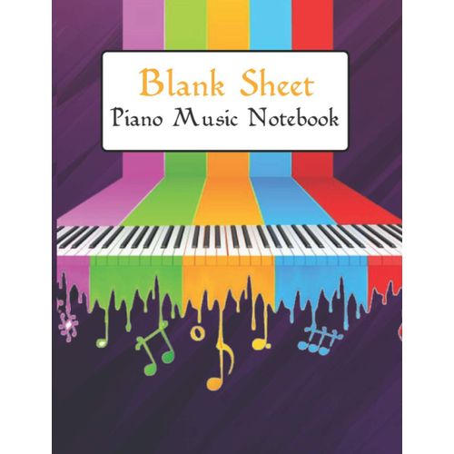 Blank Sheet Piano Music Notebook: Blank Sheet Music For Piano Ivory Cover, Piano Keyboard/Blank Music Sheet Notebook, Pages,For Boys,Girls, Kids, Beginners.