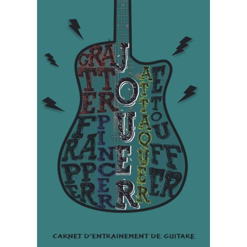 Pincer Gratter Jouer Frapper Attaquer Étouffer | Carnet D'entrainement De Guitare: Planifiez Et Notez Vos Séances De Guitare Pour Progresser Rapidement