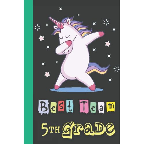 Best Team 5th Grade: A Beautiful Unicorn Fifth Grade Teacher Gift: A Pretty Notebook With 120 Page Mix Of Blank Sketch Pages And Ruled Lined Pages.