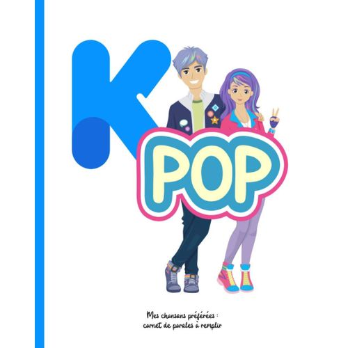 K-Pop: Carnet De Paroles À Remplir | Notez Les Paroles De Vos Chansons K-Pop Préférées En Hangeul Et En Français | Renseignez Vos Fiches (Titre, Groupe, Album, Date De Parution, Avis, Parole) Pour 50