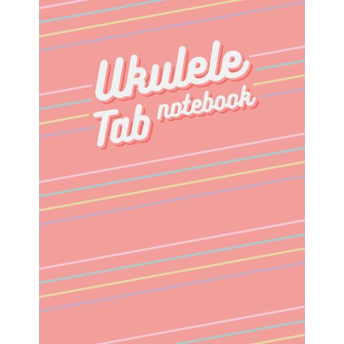 Ukulele Tab Notebook - Pink Cover: 8.5" X 11" - 100 Pages - Blank Ukulele Tablature - Blank Chords - Cream Paper - Matte Softbound Cover