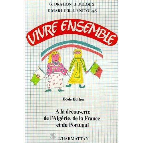 Vivre Ensemble - À La Découverte De L'algérie, De La France Et Du Portugal