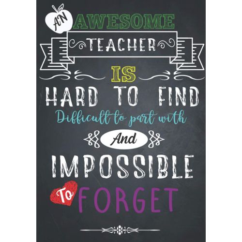 Teachers Appreciation Gift: An Awesome Is Teacher Hard To Find   Notebook Or Journal Perfect Year End Graduation Or Thank You Gift For Teachers (Inspirational Teacher Gifts)