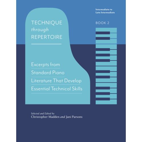 Technique Through Repertoire, Book 2: Excerpts From Standard Piano Literature That Develop Essential Technical Skills