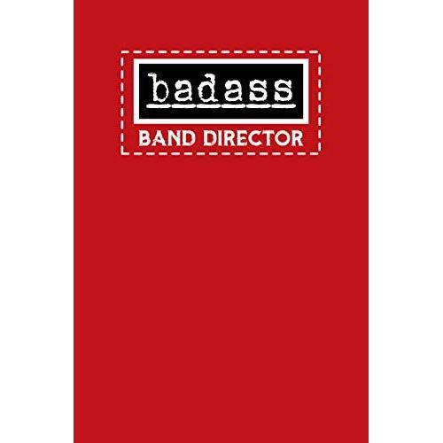 Badass Band Director: Notebook: Funny Band Director Gifts For Women
