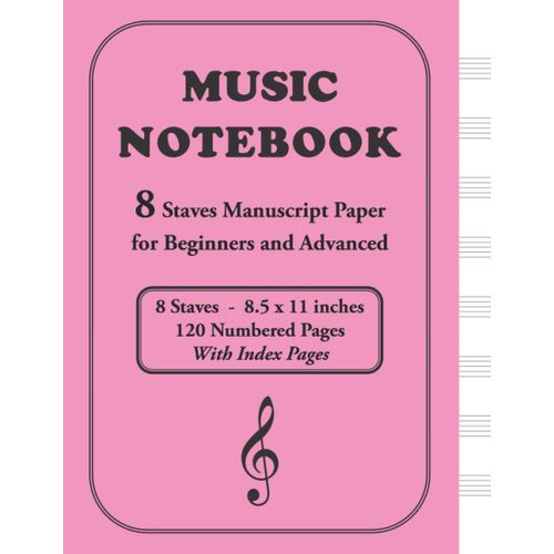 Music Notebook: 8 Staves Manuscript Paper Notebook For Beginners And Advanced: Blank Sheet And Music Staff Notebook | Gift For Musicians And Students | With Blank Index Pages | 120 Numbered Pages | Wi