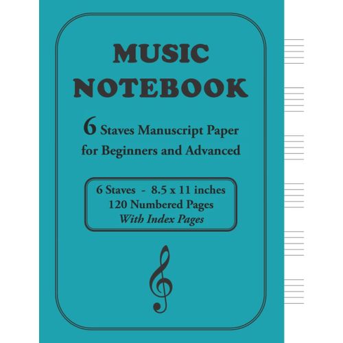 Music Notebook: 6 Staves Manuscript Paper Notebook For Beginners And Advanced: Blank Sheet And Music Staff Notebook | Gift For Musicians And Students | With Blank Index Pages | 120 Numbered Pages | Wi