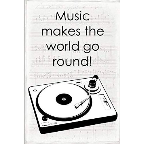 Music Makes The World Go Round - Music Manuscript Notebook