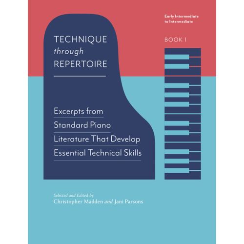 Technique Through Repertoire, Book 1: Excerpts From Standard Piano Literature That Develop Essential Technical Skills