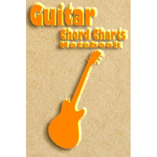 Guitar Chord Charts Notebook: Pages French Edition,Guitar Tab Notebook String Guitar Chord,Blank Sheet Music,Guitar Tablature Manuscript Paper Standard,Journal,Notebook